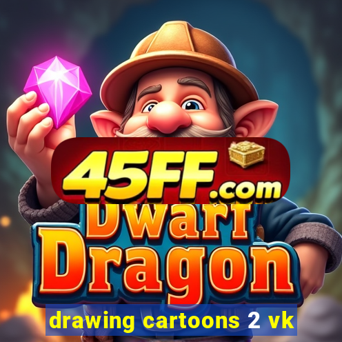 drawing cartoons 2 vk
